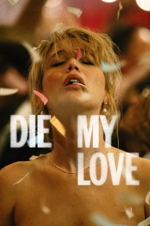 Die My Love (2025) Review: : Feverish, Ferocious, and Emotionally Unforgiving